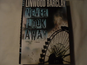 Never Look Away: A Thriller
