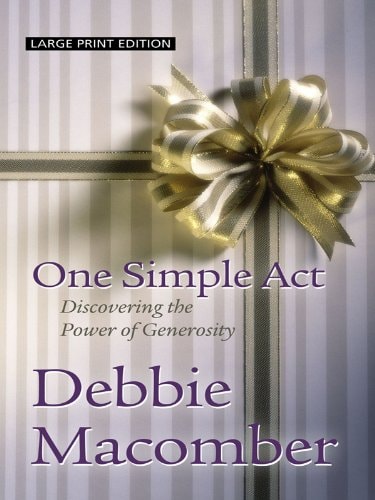 One Simple Act Discovering the Power of Generosity