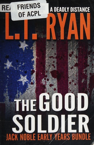 The Good Soldier: Jack Noble Early Years Bundle (Noble Beginnings & A Deadly Distance)