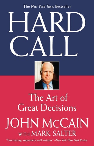 Hard Call: Great Decisions and the Extraordinary People Who Made Them