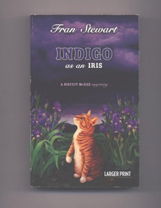 Indigo as an Iris "A Biscuit Mckee Mystery" LARGER PRINT