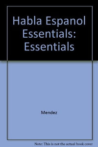 Habla Espanol Essentials: Manual De Ejercicios Y Laboratorio