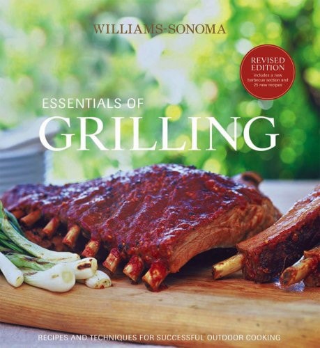 Williams-Sonoma Essentials of Grilling: Recipes and techniques for successful outdoor cooking