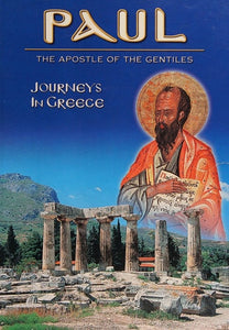 Paul, the Apostle of the Gentiles Journeys in Greece
