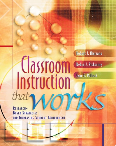 Classroom Instruction that Works Research-based Strategies for Increasing Student Achievement