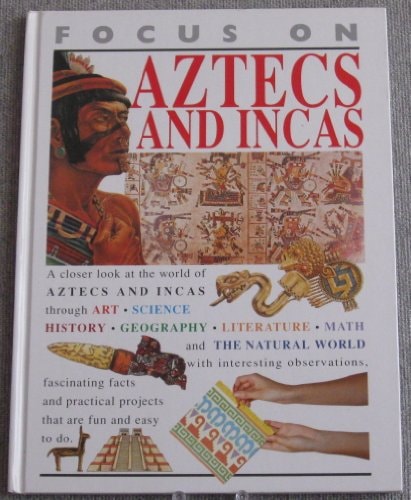 Aztecs and Incas (Focus on)