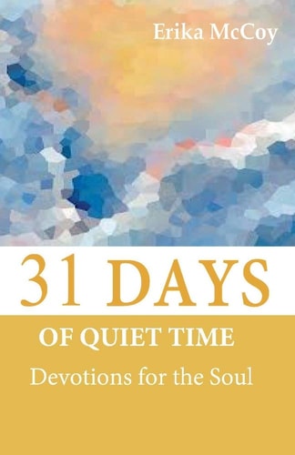 31 Days of Quiet Time: Devotions for the Soul