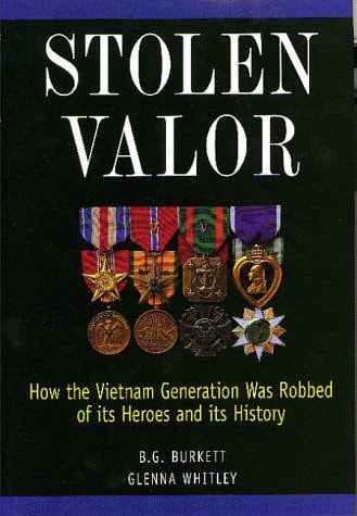 Stolen Valor How the Vietnam Generation was Robbed of Its Heroes and Its History