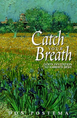 Catch Your Breath God's Invitation to Sabbath Rest