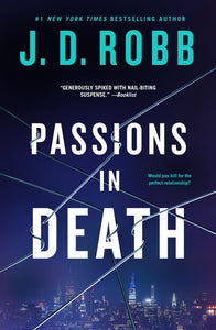 Passions in Death: An Eve Dallas Novel (In Death, 59)