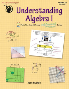Understanding Algebra I Workbook - Bridging the Gap Between Computation and Mathematical Reasoning (Grades 7-9)