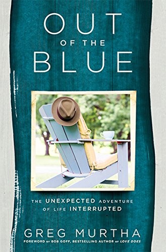 Out of the Blue: The Unexpected Adventure of Life Interrupted