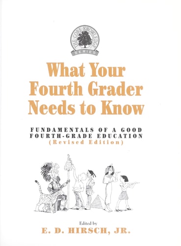 What Your Fourth Grader Needs to Know: Fundamentals of a Good Fourth-Grade Education (Core Knowledge Series)