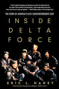 Inside Delta Force: The Story of America's Elite Counterterrorist Unit