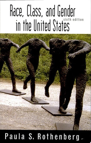 Race, Class, and Gender in the United States An Integrated Study