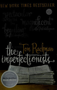 The Imperfectionists: A Novel (Random House Reader's Circle)