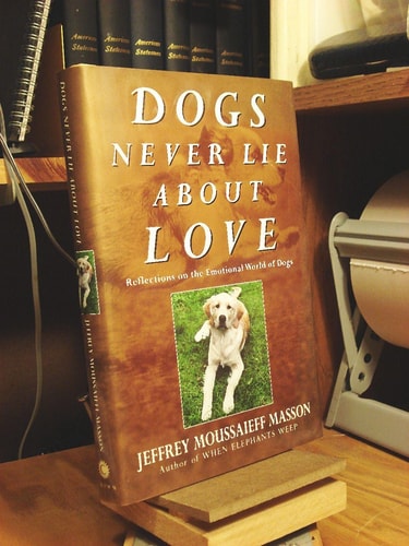 Dogs Never Lie About Love: Reflections on the Emotional World of Dogs