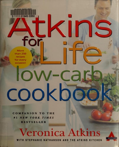 Atkins for Life Low-Carb Cookbook More than 250 Recipes for Every Occasion