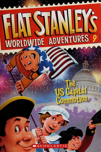 Flat Stanley's Worldwide Adventures # 9 - The US Capital Commotion