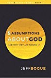 5 Assumptions about God and Why They Are Wrong: Head and Heart Series: Book One - RHM Bookstore