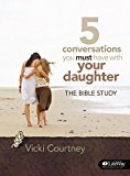 5 Conversations You Must Have With Your Daughter: The Bible Study (Bible Study Book) - RHM Bookstore