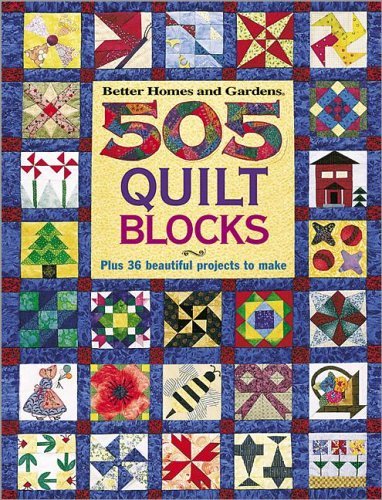 505 Quilt Blocks: Plus 36 Beautiful Projects to Make (Better Homes & Gardens) - RHM Bookstore