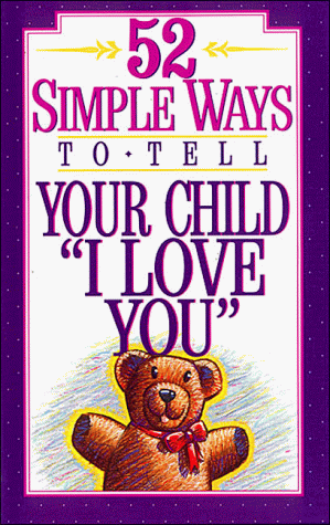 52 Simple Ways to Tell Your Child I Love You - RHM Bookstore