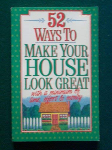 52 Ways to Make Your House Look Great With a Minimum of Time, Effort and Money - RHM Bookstore