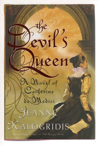 The Devil's Queen: A Novel of Catherine de Medici