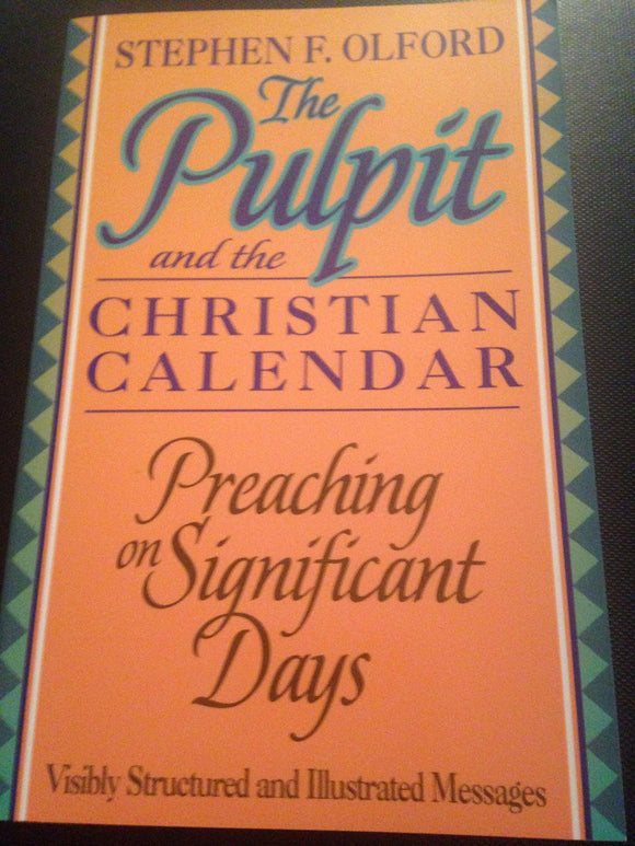 The Pulpit and the Christian Calendar: Preaching on Significant Days