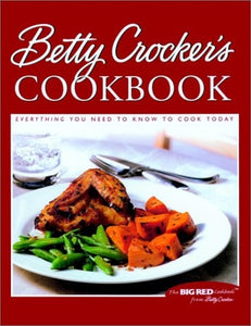 Betty Crocker's Cookbook: Everything You Need to Know to Cook Today