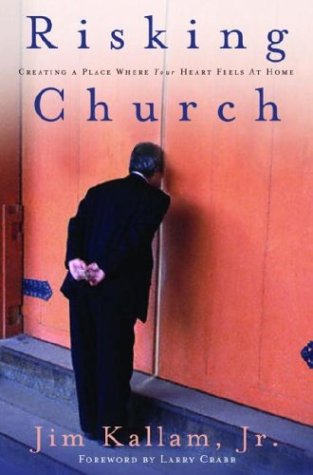 Risking Church: Creating a Place Where Your Heart Feels at Home