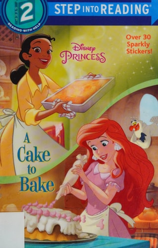 A Cake to Bake (Disney Princess) (Step into Reading)