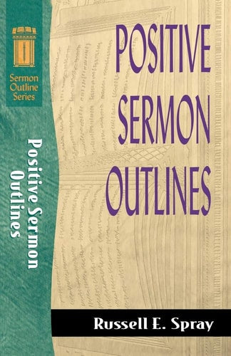 Positive Sermon Outlines (Sermon Outline Series)