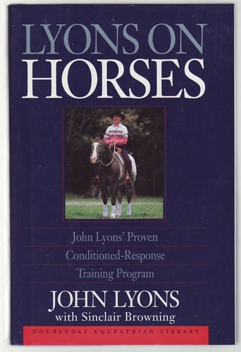 Lyons on Horses John Lyons' Proven Conditioned-response Training Program