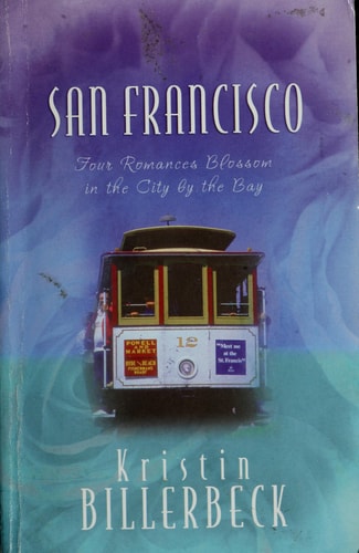 San Francisco: Meet My Sister, Tess/The Landlord Takes a Bride/Grace in Action/An Unbreakable Hope (Heartsong Novella Collection)