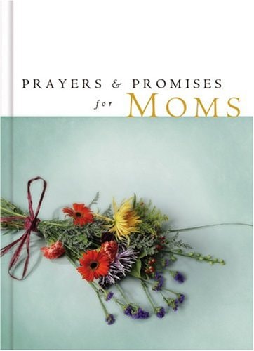 Prayers and Promises for Mom (PRAYERS & PROMISES)