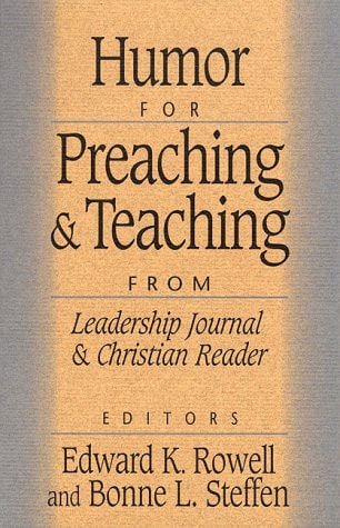 Humor for Preaching and Teaching: From Leadership Journal and Christian Reader