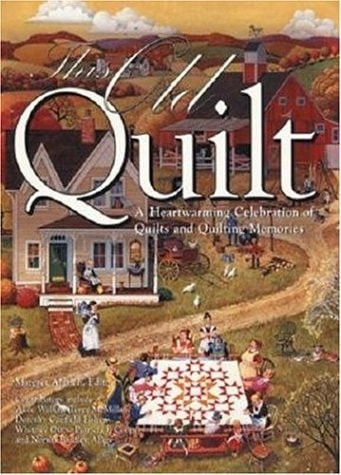 This Old Quilt A Heartwarming Celebration of Quilts and Quilting Memories