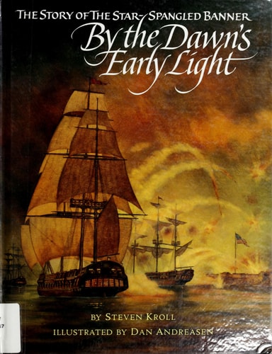 By the Dawn's Early Light: The Story of the Star-spangled Banner