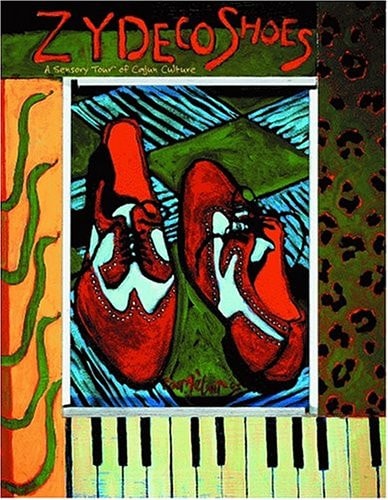 Zydeco Shoes: A Sensory Tour of Cajun Culture