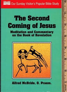 The Second Coming of Jesus: Meditation and Commentary on the Book of Revelation (Our Sunday Visitor's Popular Bible Study)