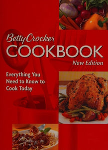 Betty Crocker Cookbook: Everything You Need to Know to Cook Today