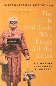 The Little Old Lady Who Broke All the Rules: A Novel (League of Pensioners)
