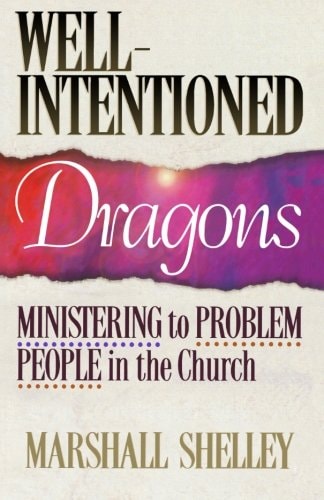 Well-Intentioned Dragons Ministering to Problem People in the Church