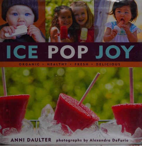 Ice Pop Joy Organic, Healthy, Fresh, Delicious