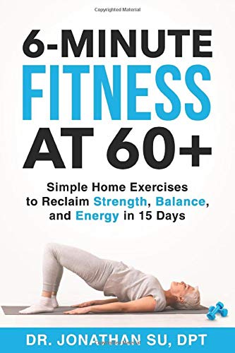 6-Minute Fitness at 60+: Simple Home Exercises to Reclaim Strength, Balance, and Energy in 15 Days - RHM Bookstore