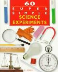 60 Super Simple Science Experiments - RHM Bookstore