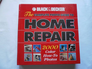 The Complete Photo Guide to Home Repair : 2000 Color How-To Photos