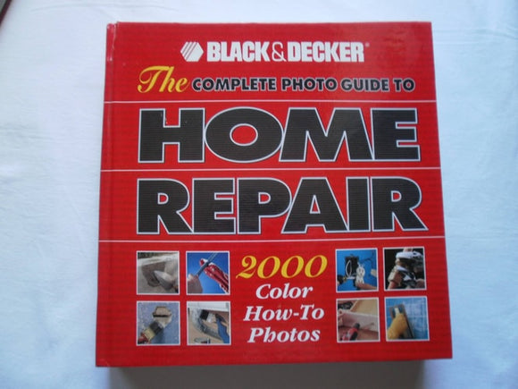 The Complete Photo Guide to Home Repair : 2000 Color How-To Photos